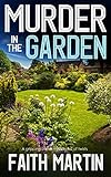 MURDER IN THE GARDEN a gripping crime mystery full of twists (DI Hillary Greene Book 9)