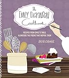 The Emily Dickinson Cookbook: Recipes from Emily's Table Alongside the Poems That Inspire Them