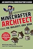 Minecrafter Architect: The Builder's Idea Book: Details and Inspiration for Creating Amazing Builds (Architecture for Minecrafters)