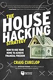 The House Hacking Strategy: How to Use Your Home to Achieve Financial Freedom (Financial Freedom, 3)