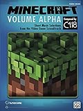 Minecraft: Volume Alpha: Piano Sheet Music Selections from the Video Game Soundtrack: Sheet Music Selections from the Video Game Soundtrack (Piano Solos)