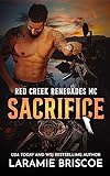 Sacrifice: A marriage of convenience, small town, motorcycle club romance. (Red Creek Renegades Book 1)
