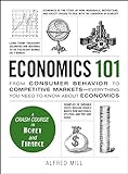 Economics 101: From Consumer Behavior to Competitive Markets--Everything You Need to Know About Economics (Adams 101 Series)