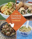 The Chinese Takeout Cookbook: Quick and Easy Dishes to Prepare at Home