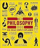 The Philosophy Book: Big Ideas Simply Explained (DK Big Ideas)