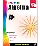 Spectrum Grades 6-8 Algebra Math Workbook – Fractions, Equations, Inequalities, With Practice Problems, Tests, Answer Key For Homeschool or Classroom (128 pgs)