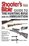 Shooter's Bible Guide to the Hunting Rifle and Its Ammunition