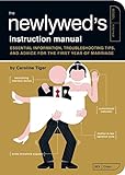The Newlywed's Instruction Manual: Essential Information, Troubleshooting Tips, and Advice for the First Year of Marriage (Owner's and Instruction Manual)