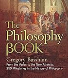 The Philosophy Book: From the Vedas to the New Atheists, 250 Milestones in the History of Philosophy (Union Square & Co. Milestones)