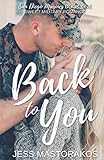 Back to You: A Sweet, Friends-to-Lovers, Military Romance (San Diego Marines)