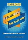 Precalculus: The Easy Way (Barron's Easy Way)