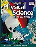 Physical Science: Concepts In Action; With Earth and Space Science