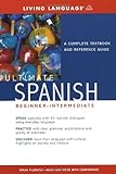 Ultimate Spanish Beginner-Intermediate: A Complete Textbook and Reference Guide