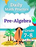 Daily Math Practice: Pre Algebra Grade 7-8: Practice Problems for Kids with Answers