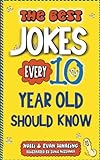The Best Jokes Every 10 Year Old Should Know: Funny Kids Jokes to Make You Laugh