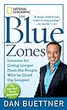 Blue Zones, The: Lessons for Living Longer From the People Who've Lived the Longest (The Blue Zones)
