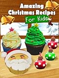 Amazing Christmas Recipes For Kids