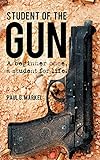Student of the Gun: A Beginner Once, a Student for Life