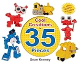 Cool Creations in 35 Pieces: Lego™ Models You Can Build with Just 35 Bricks (Sean Kenney's Cool Creations)