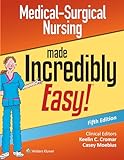 Medical-Surgical Nursing Made Incredibly Easy (Incredibly Easy! Series®)