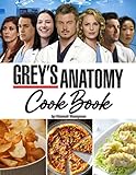 Grey’s Anatomy Cookbook: Explore The 29 Ultimate Recipes Which Are Deeply Inspired By Grey’s Anatomy