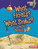 What Floats? What Sinks?: A Look at Density (Lightning Bolt Books ® — Exploring Physical Science)
