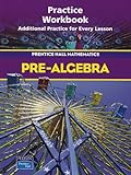 Pre-Algebra. Practice Workbook (Prentice Hall Mathematics)