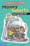 The Survival Guide for Money Smarts: Earn, Save, Spend, Give (Survival Guides for Kids)