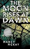 The Moon Rises at Dawn: Women's Fiction about Family and Love (Copper Daniels)