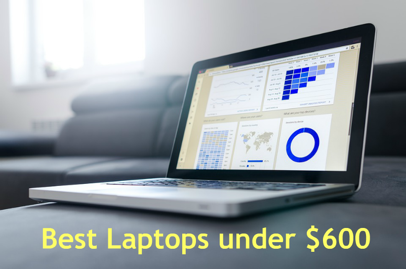 best laptops under 600 dollars